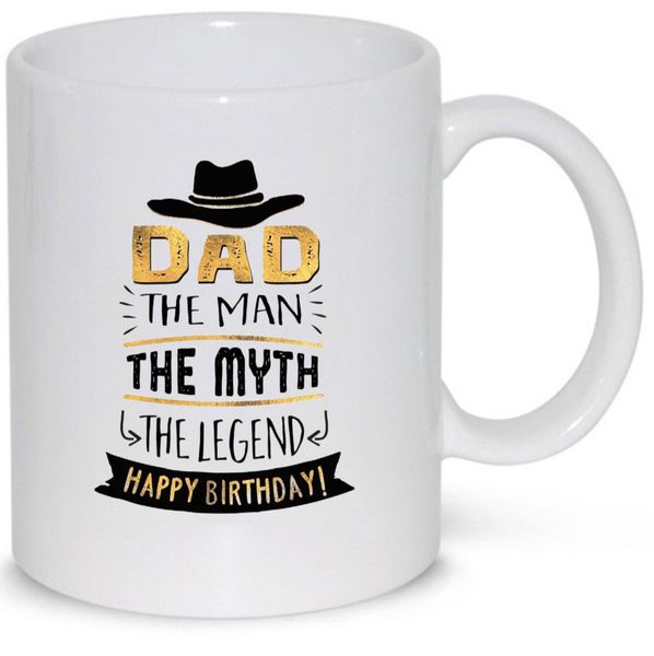 Dad The Man The Myth The Legend Happy Birthday Coffee Mug