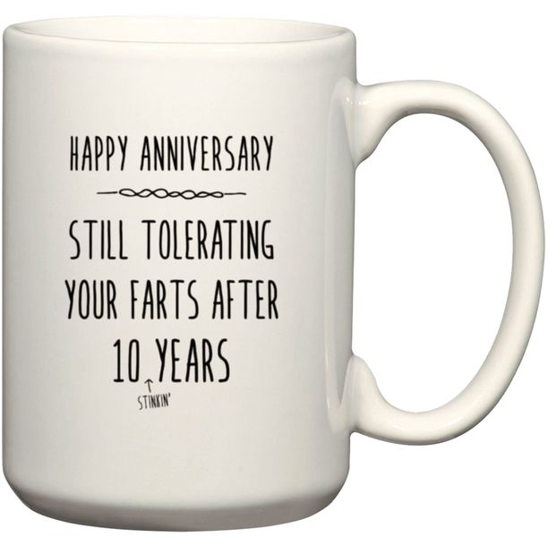 Still Tolerating Your Farts After 10 Years Happy Anniversary Gift Mug