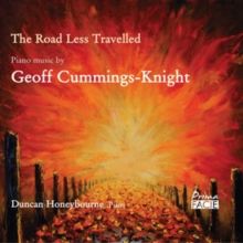 The Road Less Travelled: Piano Music By Geoff Cummings-Knight (CD / Album)