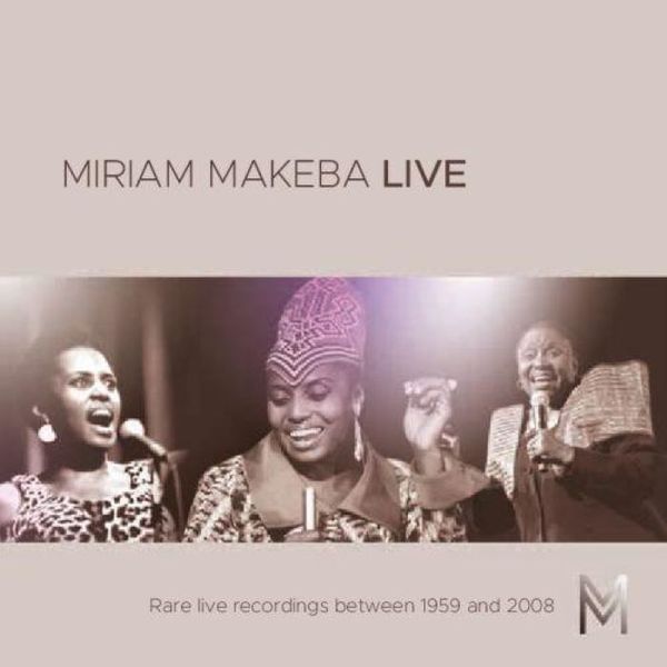 Miriam Makeba - (Rare Live Recordings Between 1952 And 2008)