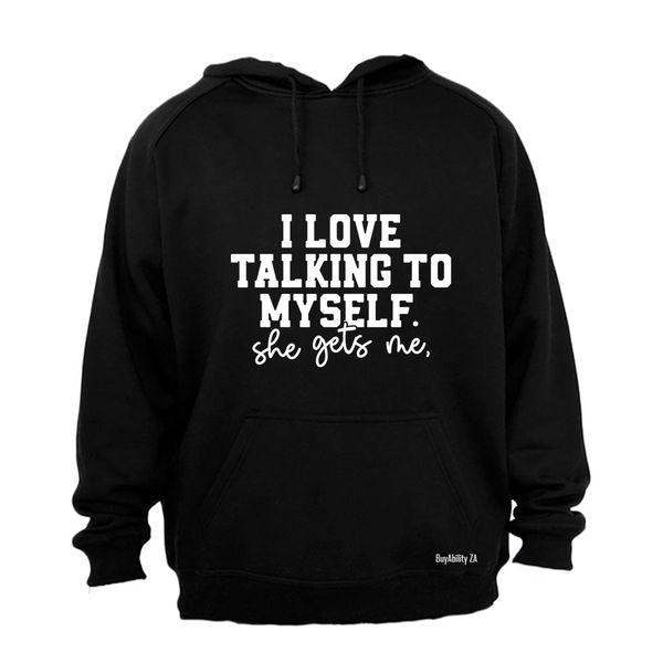 She Gets Me - Hoodie