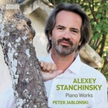 Alexey Stanchinsky: Piano Works (CD / Album)