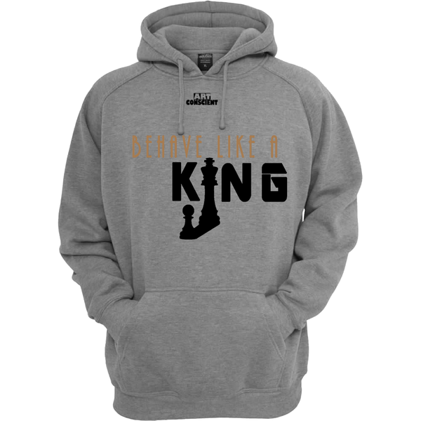 Behave Like a King Hoodie - Light Grey