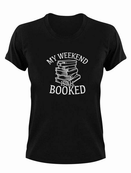 My Weekend Is All Booked T-Shirt