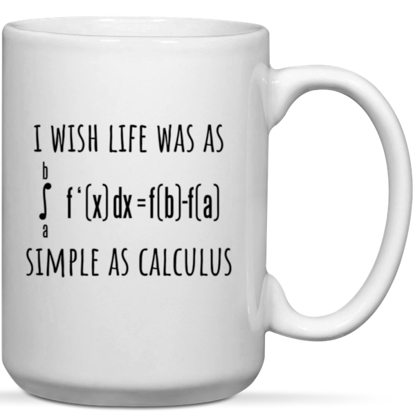 I Wish Life Was As Simple As Calculus Mathematician Gift Mug