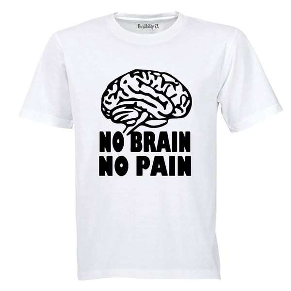 No Brain. No Pain - Adults - T-Shirt