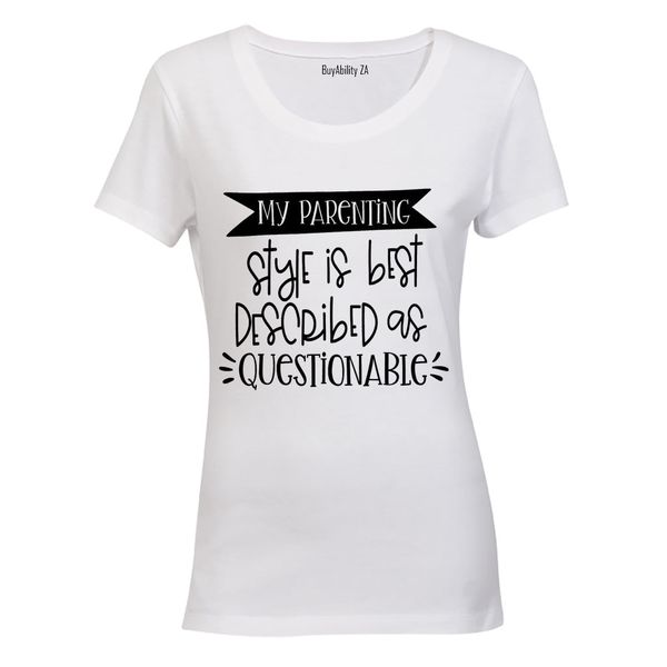 My Parenting Style is Questionable - Ladies - T-Shirt - White