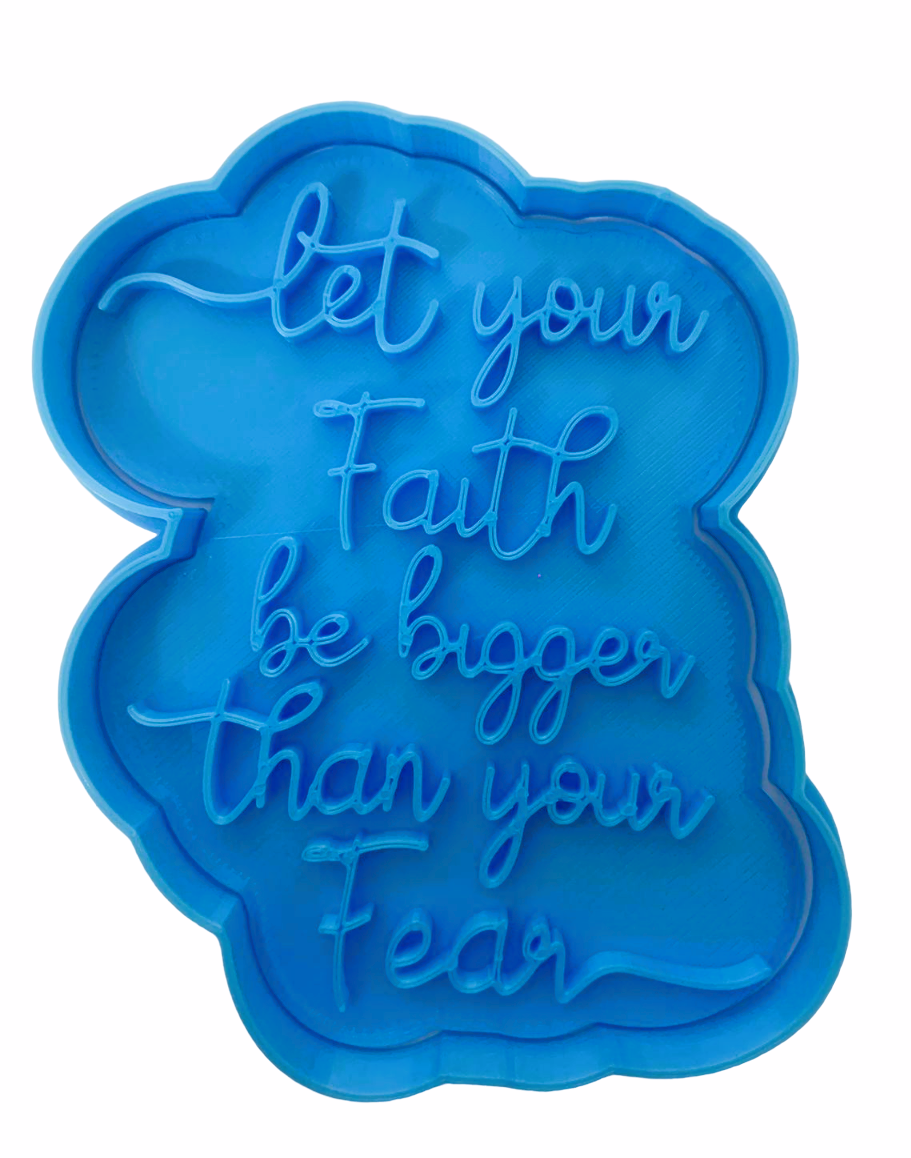 Hubbe Cookie Cutter Quote Let Your Faith Be Bigger Than Your Fear