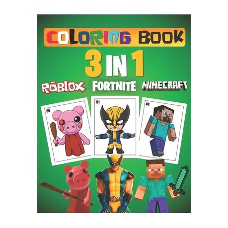 3 In 1 Coloring Book Fortnite Roblox Minecraft 50 High Quality Illustrations Featuring Fortnite Minecraft And Roblox Giant Edition For Kids Buy Online In South Africa Takealot Com - roblox fortnite book