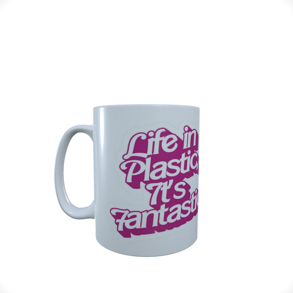 Life In Plastic Its Fantastic -Coffee Mug