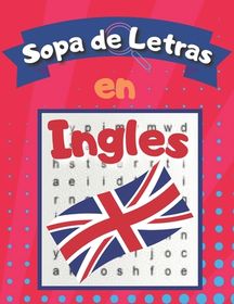 Sopa De Letras En Ingl?s: Libro De Sopa De Letras Para Adultos Y Ni?os ...