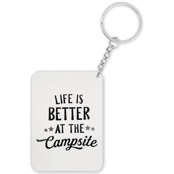 Life Better Is At A Campsite Adventure Camping Gift Keyring