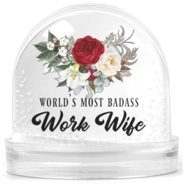 World's Most Badass Work Wife Gift Snow Globe