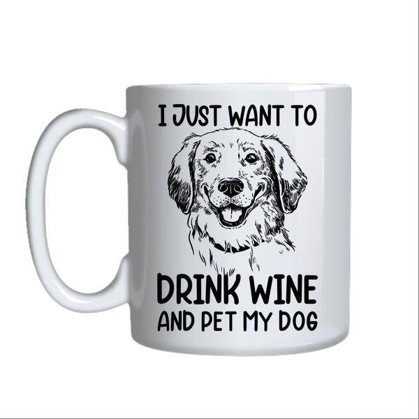 Drink Wine And Pet My Dog Mug Gift Idea 126