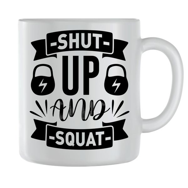Shut up Coffee Mugs for Men Women Trendy Workout Quote Graphic Cup Gift 207