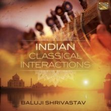 Indian Classical Interactions (CD / Album)