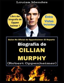 Biograf A De Cillian Murphy (Robert Oppenheimer): Guion No Oficial De ...