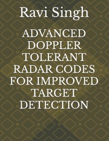 Advanced Doppler Tolerant Radar Codes for Improved Target Detection ...