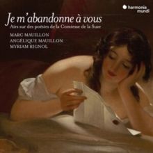 Je M'abandonne À Vous. Airs Sur Des Poésies De La Comtesse De... (CD / Album)