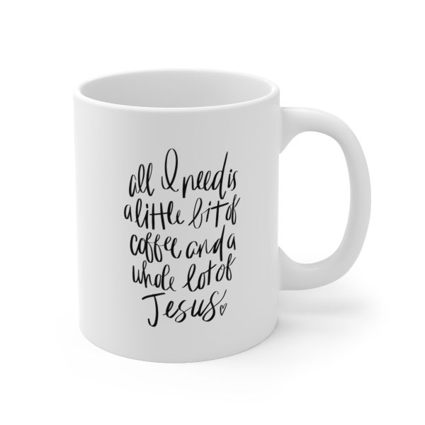 Imaging Architects All I need is a Little Bit of Coffee Ceramic Mug 11oz