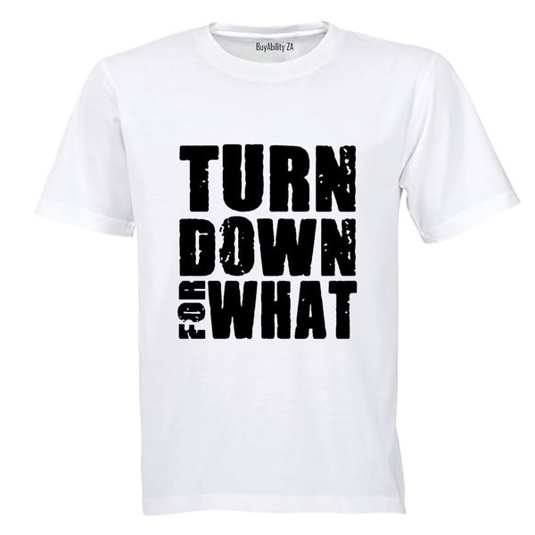 Turn Down For What - Kids T-Shirt