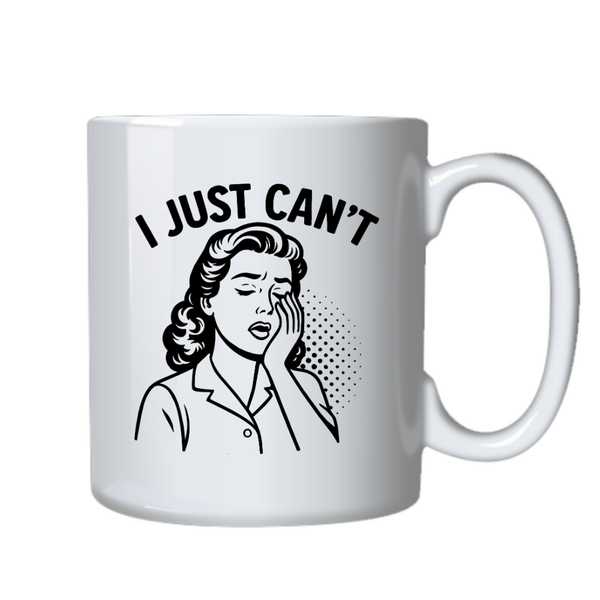I Just Can't Funny Mug Ideal Gift for Birthday Christmas 402