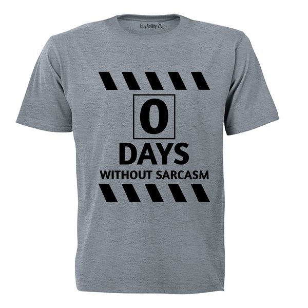 0 Days Without Sarcasm - Adults - T-Shirt