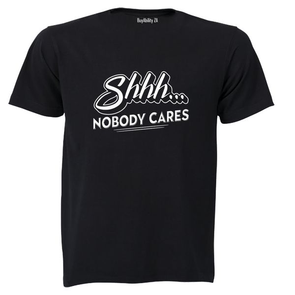 Nobody Cares - Adults - T-Shirt
