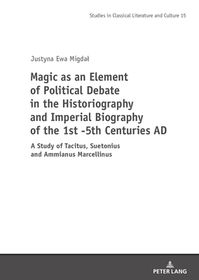 Magic as an Element of Political Debate in the Historiography and