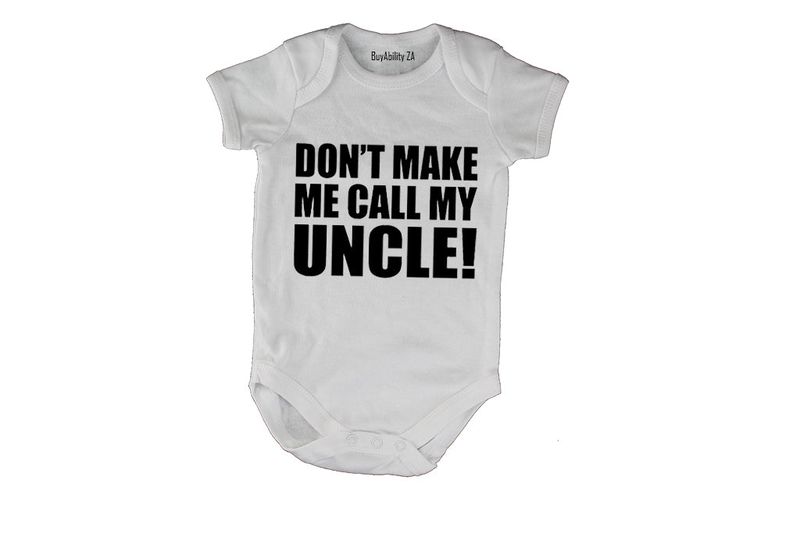 Don't Make Me Call My Uncle - SS - Baby Grow