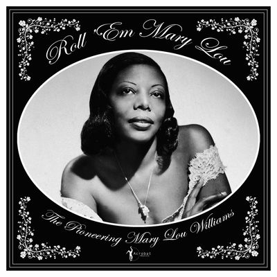 Roll 'Em Mary Lou: The Pioneering Mary Lou Williams (Vinyl / 12" Album)