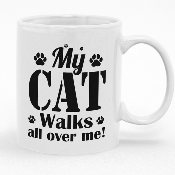 My Cat Walks All Over Me Mug - Ideal Gift Idea for Cat Lovers