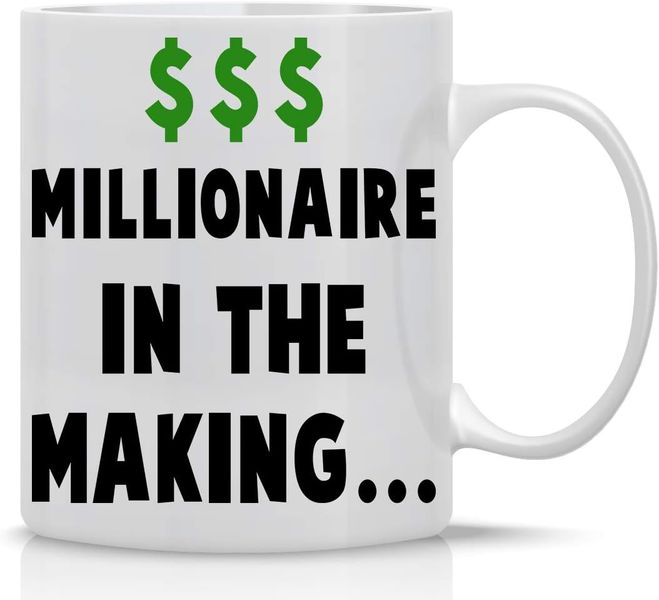 Millionare vs making-Mother's day-Valentine-Father's day-Christmas gift Mug
