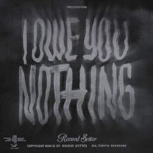 I Owe You Nothing (CD / Album)