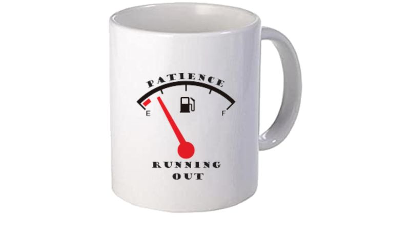 PepperSt White Novelty Printed Mug - Patience Running Out