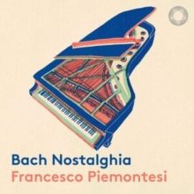 Francesco Piemontesi: Bach Nostalghia (CD / Album)