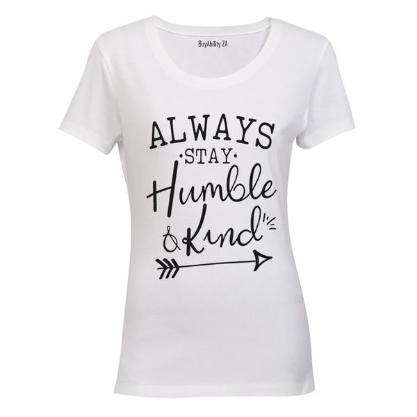 Always Stay Humble &amp; Kind - Ladies - T-Shirt - White