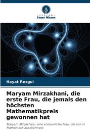 Maryam Mirzakhani, Die Erste Frau, Die Jemals Den H?chsten ...