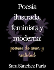 Poes A Ilustrada Feminista Y Moderna Poemas De Amor Y Realidad Shop Today Get It Tomorrow