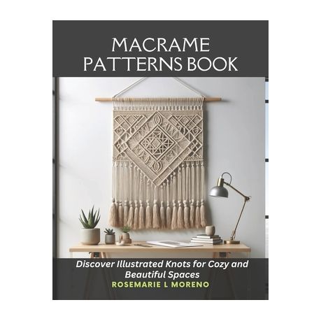 The Macrame Bible: The Complete Reference Guide to Macrame Knots, Patterns,  Motifs and More (Paperback)