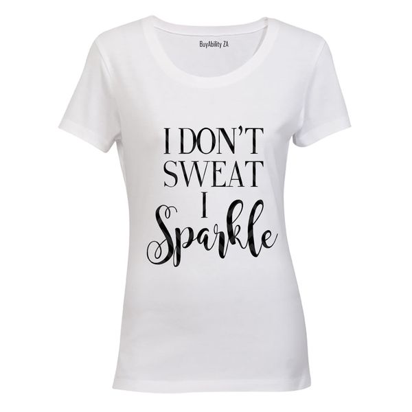 I don't Sweat... - Ladies - T-Shirt - White
