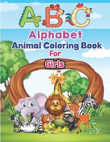 ABC Alphabet Animal Coloring Book For Girls: An Activity Book for