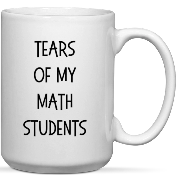 Tears Of My Math Students Teacher Gift Mug
