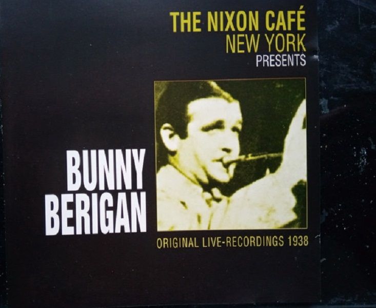 Bunny Berigan - The Nixon Cafe, New York Presents Bunny Berigan (CD)