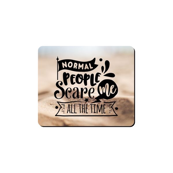 Mouse Pad - Normal People Scare Me