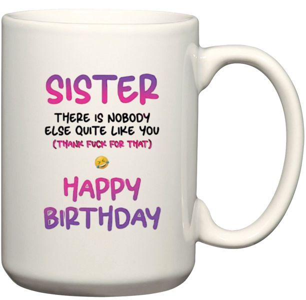 Sister There Is Nobody Else Like You Happy Birthday Gift Coffee Mug
