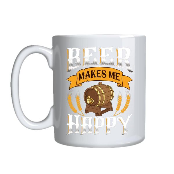 Beer Makes Me Happy Mug Gift Idea 153