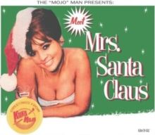 The 'Mojo' Man Presents: Meet Mrs. Santa Claus (CD / Album)