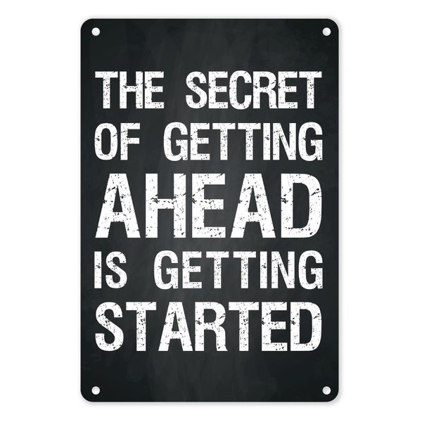 A4 Metal Tin Poster - The Secret of Getting Ahead Is Getting Started