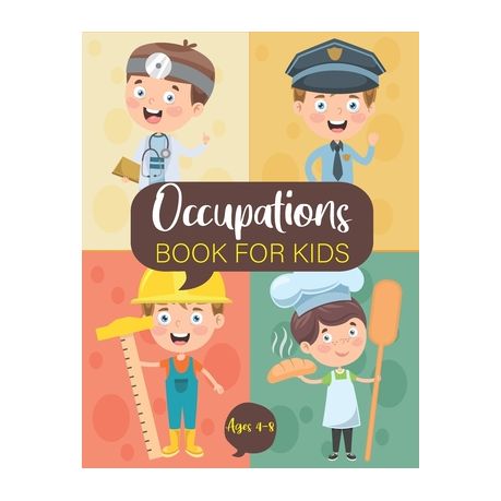 Download Occupations Book For Kids Ages 4 8 Coloring Book To Make Your Kids Love The Jobs And What Could Will Be In The Future Buy Online In South Africa Takealot Com